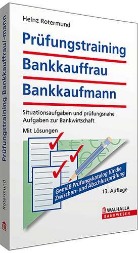 Prüfungstraining Bankkauffrau/Bankkaufmann de Heinz Rotermund