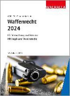 Walhalla Fachredaktion: Waffenrecht 2024