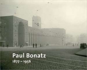 Paul Bonatz 1877-1956 de Roland May