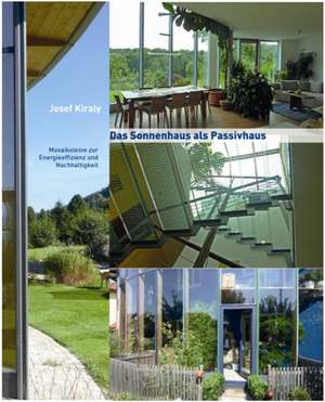 Das Sonnenhaus als Passivhaus de Josef Kiraly