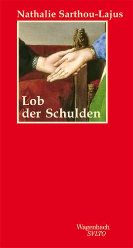 Lob der Schulden de Nathalie Sarthou-Lajus