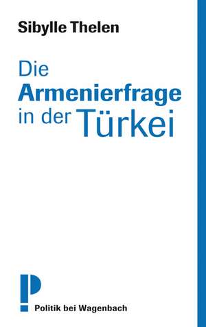 Die Armenierfrage in der Türkei de Sibylle Thelen