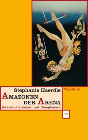 Amazonen der Arena de Stefanie Haerdle