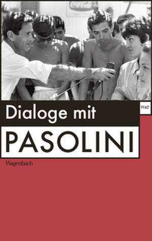 Dialoge mit Pasolini de Pier Paolo Pasolini