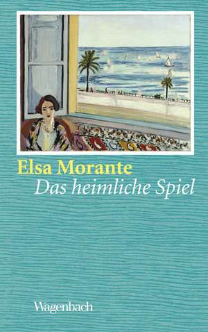 Das heimliche Spiel de Elsa Morante