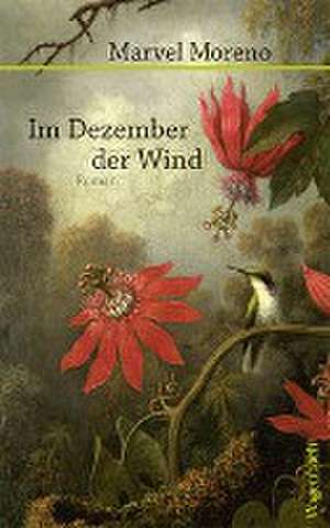 Im Dezember der Wind de Marvel Moreno