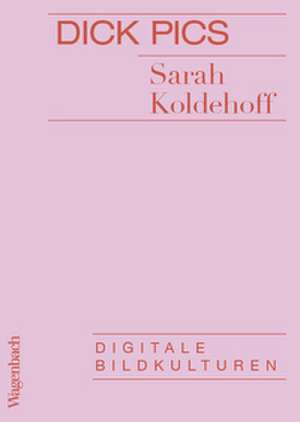 Dick Pics de Sarah Koldehoff