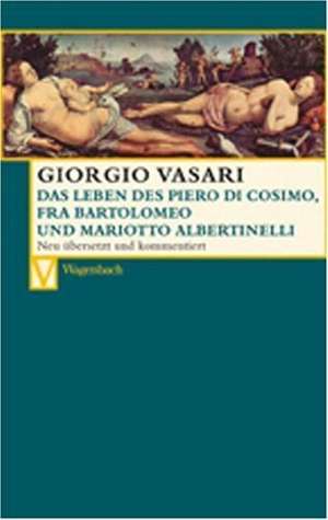 Das Leben des Piero di Cosimo, Fra Bartolomeo und Mariotto Albertinelli de Giorgio Vasari