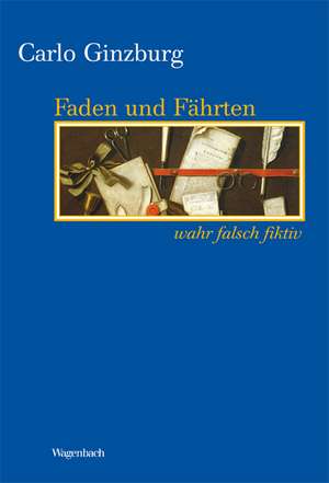 Faden und Fährten de Carlo Ginzburg