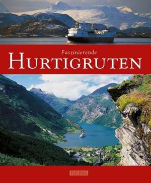 Faszinierende Hurtigruten de Kai-Uwe Küchler