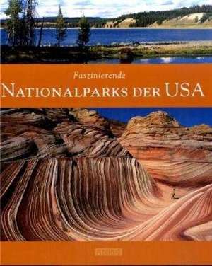 Faszinierende Nationalparks der USA de Thomas Jeier