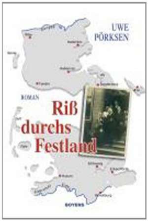 Riß durchs Festland de Uwe Pörksen