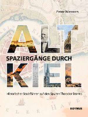 Spaziergänge durch Alt-Kiel de Peter Wenners