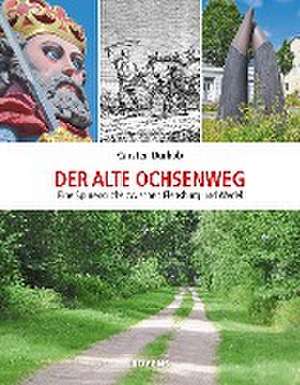 Der alte Ochsenweg de Carsten Dürkob