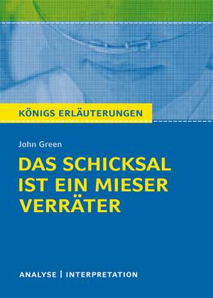 Königs Erläuterungen: Das Schicksal ist ein mieser Verräter von John Green de John Green