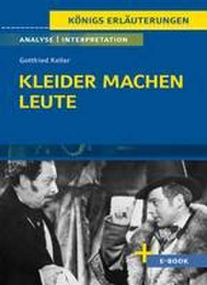 Kleider machen Leute von Gottfried Keller- Textanalyse und Interpretation de Gottfried Keller