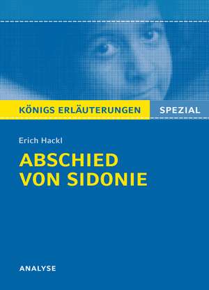 Abschied von Sidonie von Erich Hackl. Königs Erläuterungen Spezial. de Erich Hackl