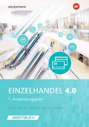 Einzelhandel 4.0. 1. Ausbildungsjahr: Arbeitsbuch de Hans Jecht