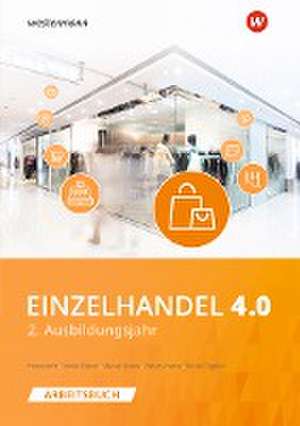 Einzelhandel 4.0. Arbeitsbuch. 2. Ausbildungsjahr de Marcel Kunze