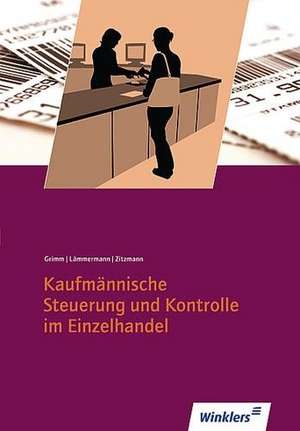 Kaufmännische Steuerung und Kontrolle im Einzelhandel. Bayern de Rudolf Grimm