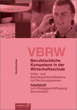 VBRW - Volks- und Betriebswirtschaftslehre mit Rechnungswesen - Berufsfachliche Kompetenz in der Wirtschaftsschule