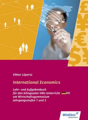 International Economics - Bilingualer VWL-Unterricht an Wirtschaftsgymnasien in Baden Württemberg de Viktor Lüpertz