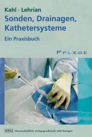 Sonden, Drainagen, Kathetersysteme de Christopher Kahl