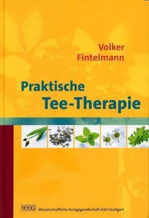 Praktische Tee-Therapie de Volker Fintelmann