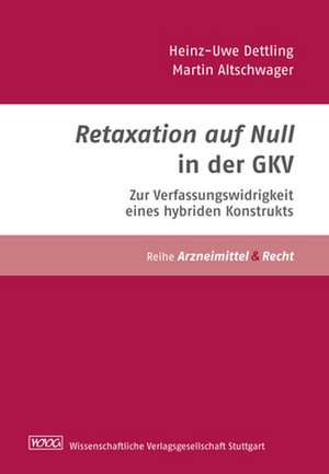 Retaxation auf Null. Zur Verfassungswidrigkeit eines hybriden Konstrukts de Heinz-Uwe Dettling