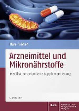 Arzneimittel und Mikronährstoffe de Uwe Gröber