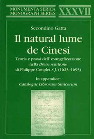 Il natural lume de Cinesi: Teoria e prassi dell’ evangelizzazione in Cine nella “Breve relatione” di Philippe Couplet S.J. (1623–1693) de Secondino Gatta