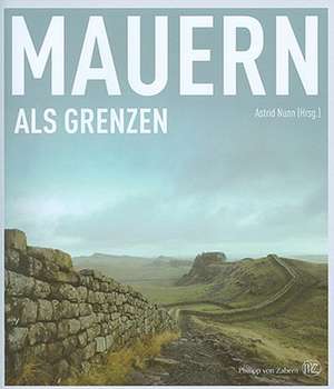 Mauern ALS Grenzen: Roman Zur Varusschlacht de Astrid Nunn