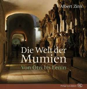 Die Welt der Mumien de Albert Zink