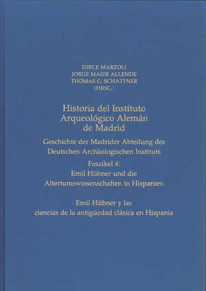 Historia del Instituto Arqueológico Alemán de Madrid 14.4. Geschichte der Madrider Abteilung des Deutschen Archäologischen Instituts de Dirce Marzoli