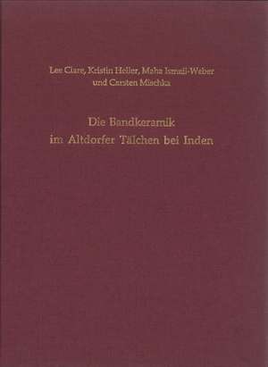 Clare, L: Bandkeramik im Altdorfer Tälchen bei Inden