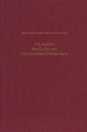 Die Antiken der Grafen von Manderscheid-Blankenheim de Peter Noelke