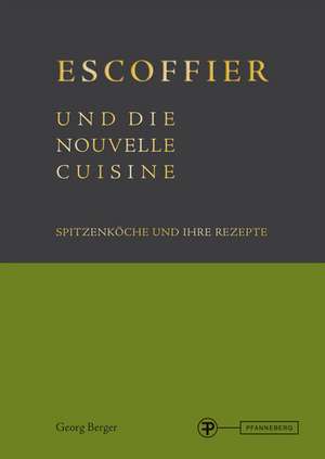 Escoffier und die Nouvelle Cuisine de Georg Berger