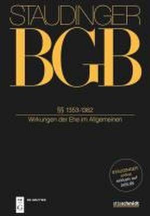 Staudinger Kommentar zum BGB Familienrcht §§ 1353-1362. (Wirkungen der Ehe im Allgemeinen) de Reinhard Voppel