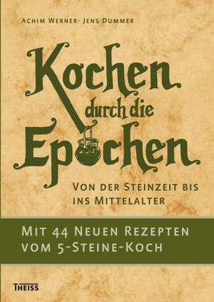 Kochen durch die Epochen de Achim Werner