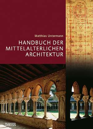 Handbuch der mittelalterlichen Architektur de Matthias Untermann