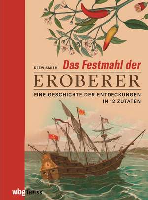 Das Festmahl der Eroberer de Drew Smith