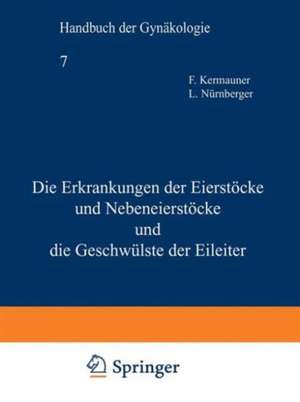 Die Erkrankungen der Eierstöcke und Nebeneierstöcke und die Geschwülste der Eileiter de F. Kermauner