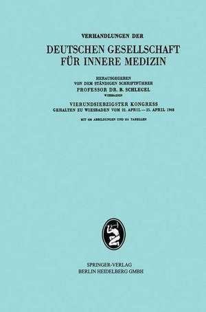 74. Kongreß: Wiesbaden, 22. bis 25. April 1968 de Professor Dr. B. Schlegel