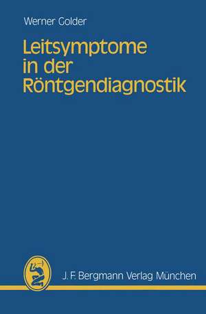 Leitsymptome in der Röntgendiagnostik de W. Golder