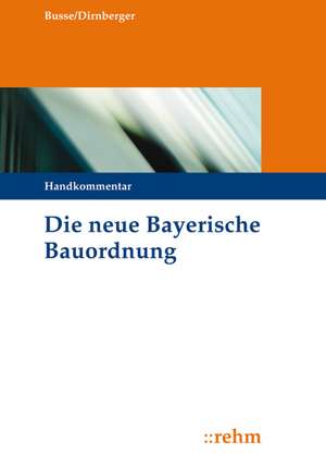 Die neue Bayerische Bauordnung de Jürgen Busse