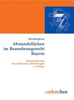 Abstandsflächen im Bauordnungsrecht Bayern de Gerhard Boeddinghaus