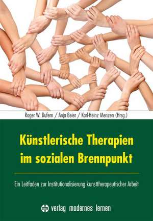 Künstlerische Therapien im sozialen Brennpunkt de Roger W. Dufern