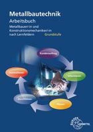 Metallbautechnik Arbeitsbuch Grundstufe de Michael Fehrmann