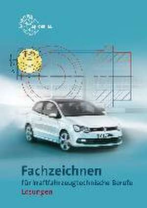 Lösungen zu 24213 - Zeichnen für fahrzeugtechnische Berufe. de Richard Fischer