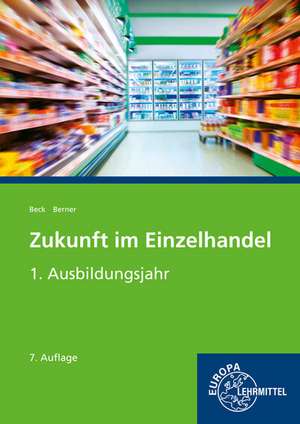 Zukunft im Einzelhandel 1. Ausbildungsjahr de Steffen Berner